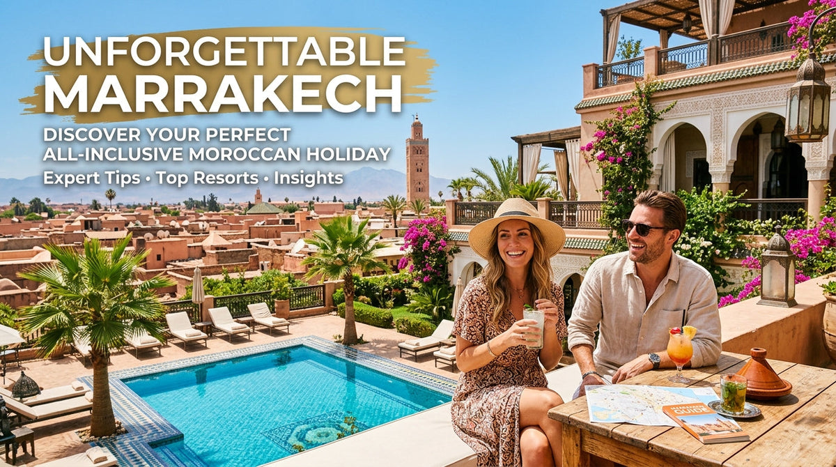 Your Ultimate Guide to Booking a Marrakech Hotel All Inclusive for an Unforgettable Vacation - Marrakech hotel all inclusive