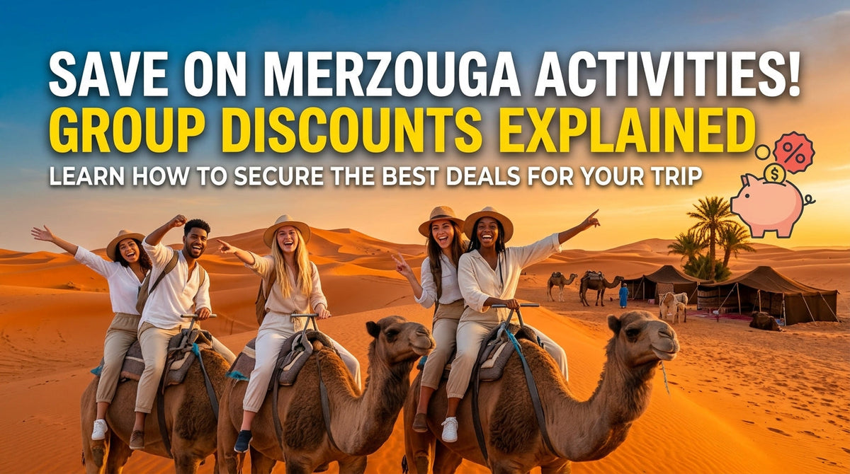 Does Merzouga Morocco Booking Activities Offer Group Discounts? A Complete Guide - Does Merzouga Morocco,Booking Activities,offer