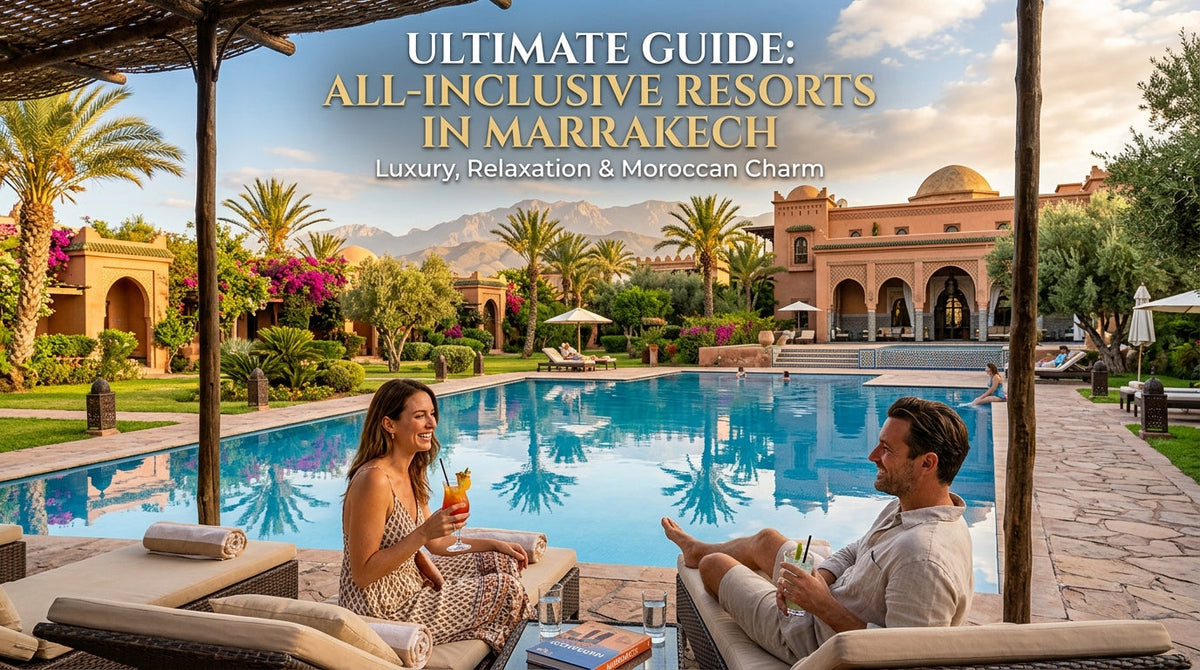Discover the Best All-Inclusive Resorts in Marrakech for a Perfect Getaway - All-inclusive Resorts, in Marrakech