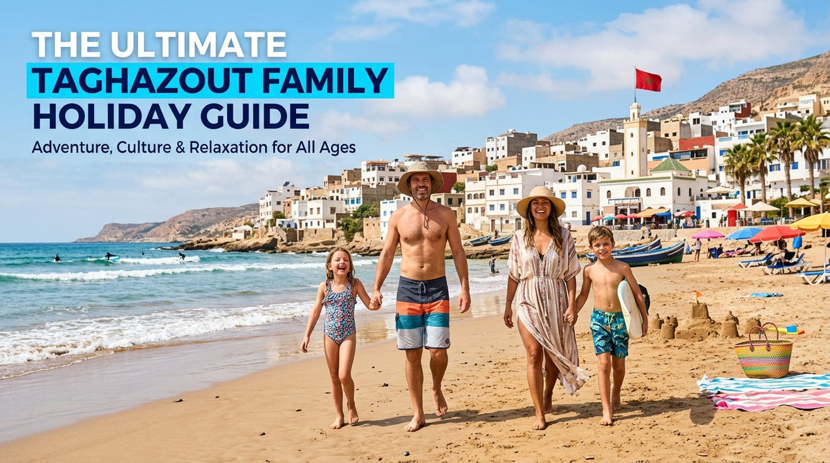Your Ultimate Guide to a Memorable Taghazout Family Holiday in Morocco - Taghazout,family holiday,Morocco holidays