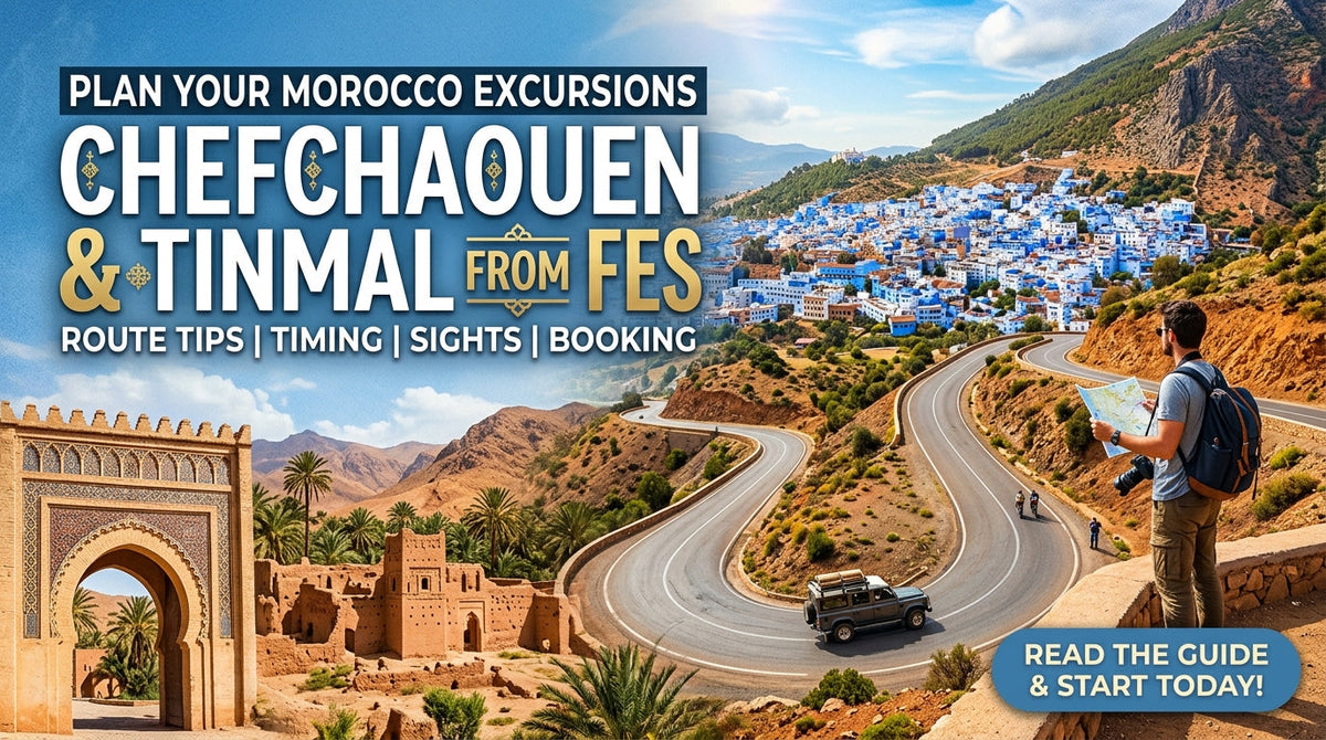 Morocco’s Excursions: Chefchaouen From Fes and Tinmal Mosque From Marrakech - Morocco's Excursions, Chefchaouen From,Fes Tinmal