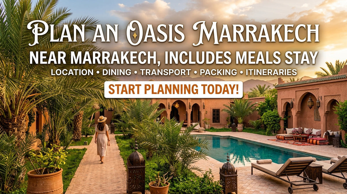 Oasis Marrakech, Near Marrakech, Includes Meals: A Practical Guide - Oasis Marrakech, near Marrakech, includes meals