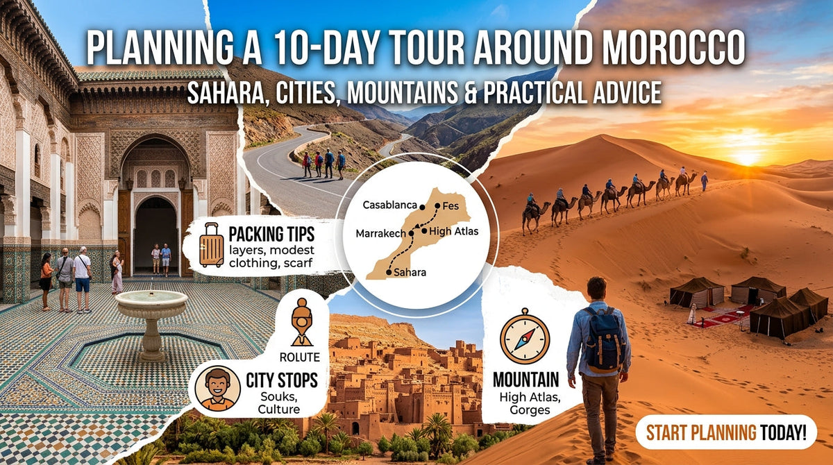 10 Days Tour Around Morocco: A Complete Sahara Desert Guide - 10 days tour,around Morocco,Sahara Desert Tour