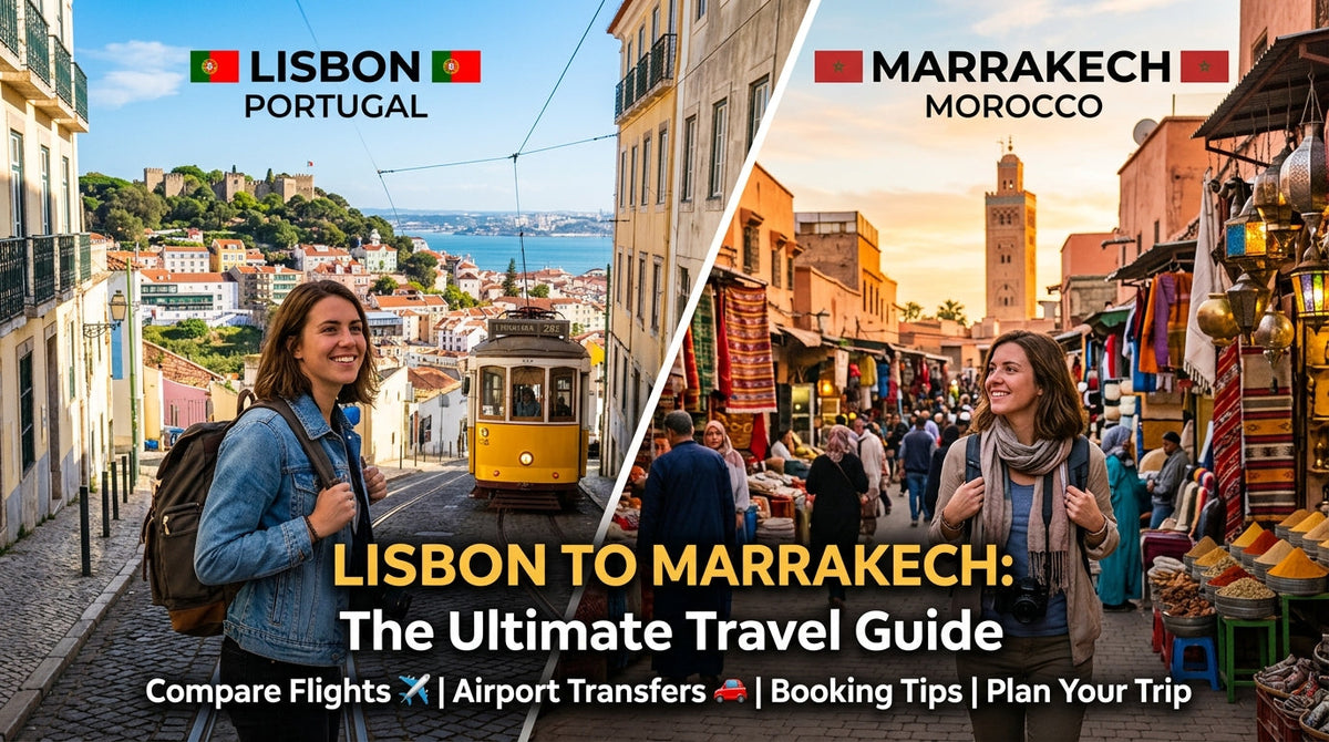 The Complete Guide to Lisbon to Marrakech, Morocco Flights - Lisbon to Marrakech,Morocco flights