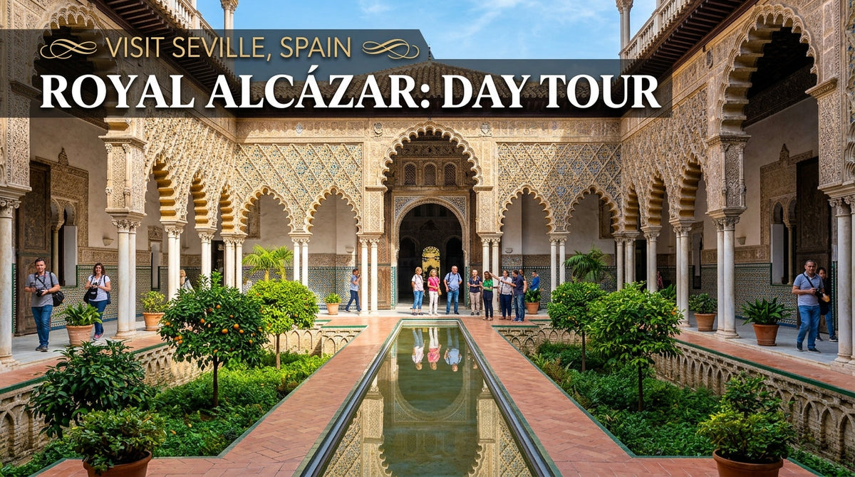 Visit Seville Spain: Your Complete Royal Alcázar Day Tour Guide - Visit Seville Spain,Royal Alcázar day tour