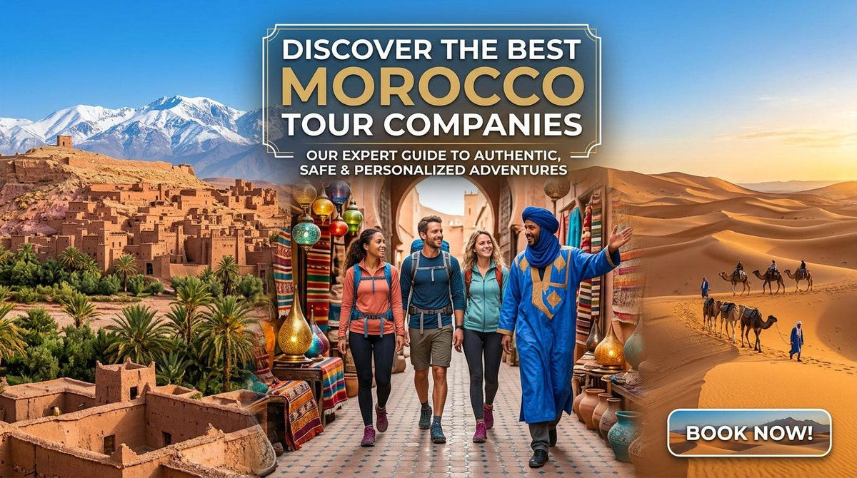 Tours around the world featuring Morocco tour companies, desert landscapes, guides, travelers, and colorful traditional markets